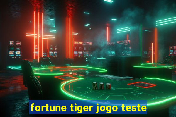 fortune tiger jogo teste